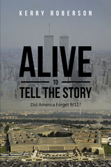 Alive to Tell the Story -  Kerry D.J. Roberson