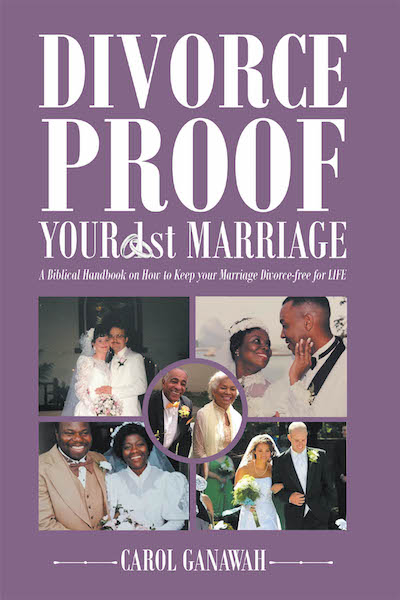 Divorce Proof Your 1st Marriage -  Carol Ganawah