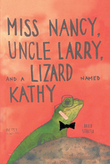 Miss Nancy, Uncle Larry, and a Lizard named Kathy -  Betsy Noonan