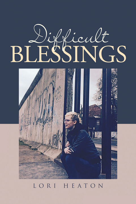 Difficult Blessings - Lori Heaton