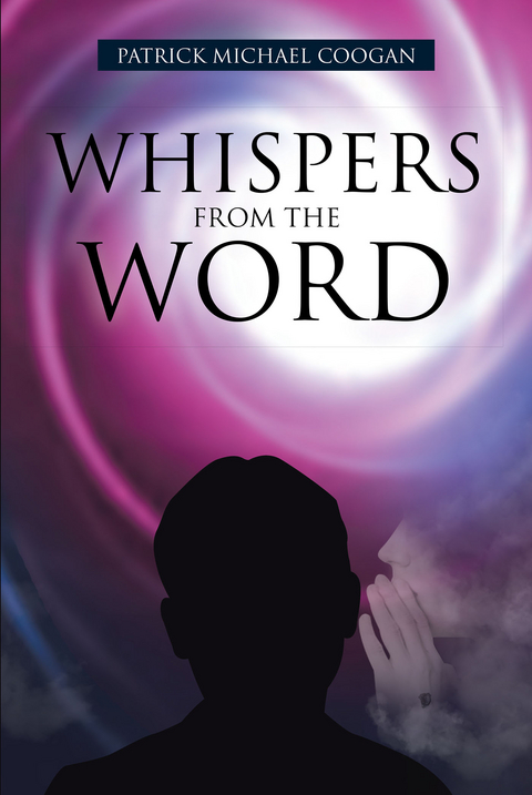 Whispers From The Word -  Patrick Michael Coogan