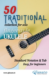 50 Traditional - collection for solo Ukulele (notation & tab) - Various authors,  Traditional