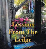 Lessons from the Ledge -  Maria Sedor Lopez