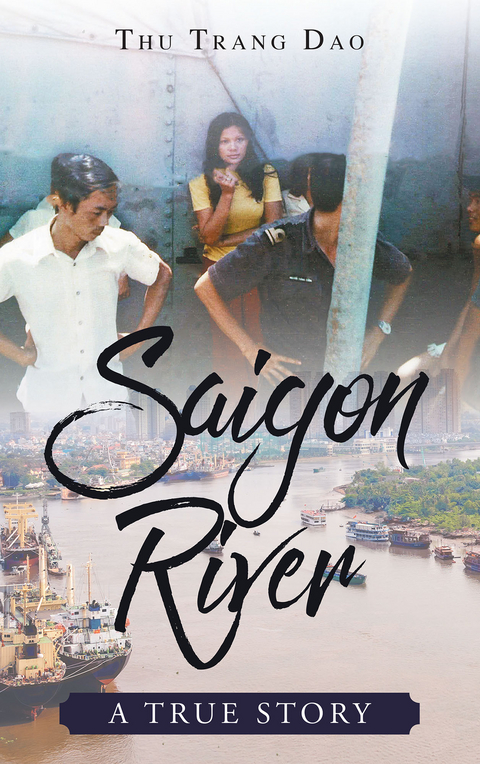 Saigon River: A True Story -  Thu Trang Dao