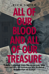 All of Our Blood and All of Our Treasure -  Rich Smith
