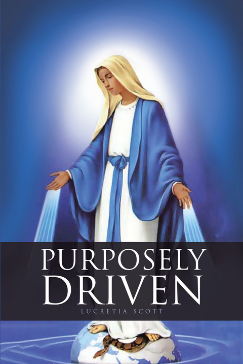 Purposely Driven -  Lucretia Scott