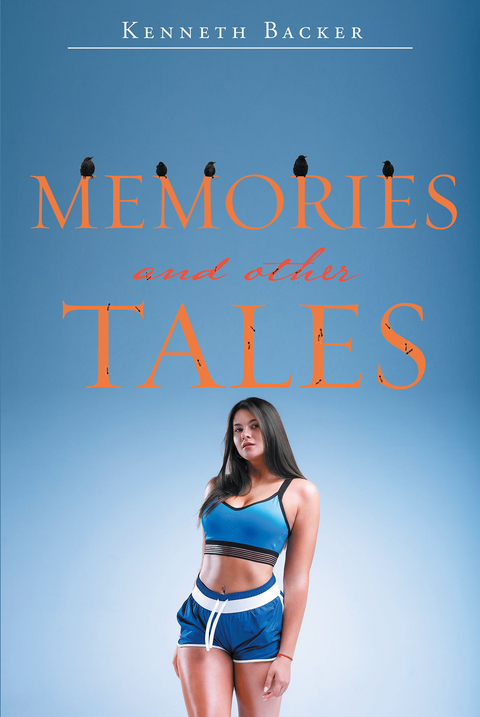 Memories and Other Tales -  Kenneth Backer