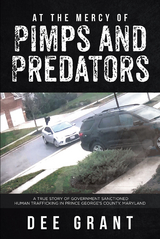 At The Mercy of Pimps and Predators -  Dee Grant