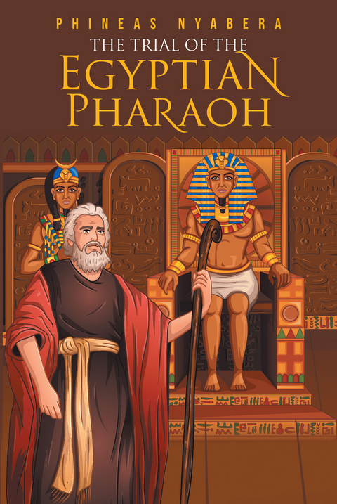 The Trial of the Egyptian Pharaoh - Phineas Nyabera