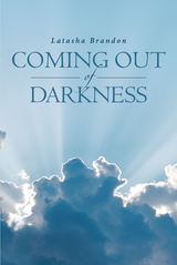 Coming Out of Darkness -  Latasha Brandon