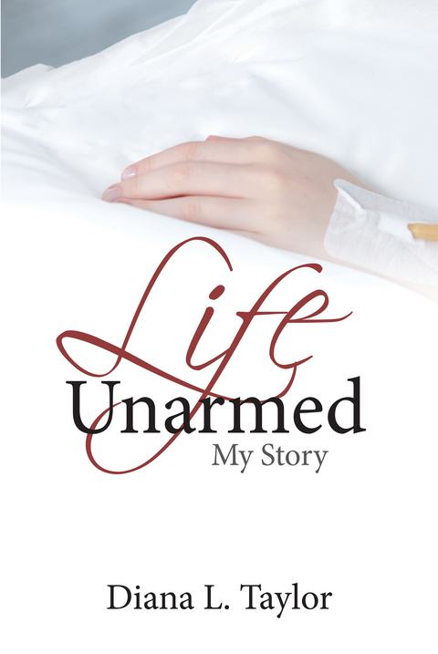 Life Unarmed -  Diana Taylor