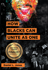 How Blacks Can Unite as One -  Daniel Jones