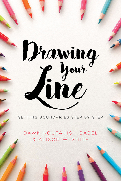 Drawing Your Line - Dawn Koufakis-Basel Alison W. Smith