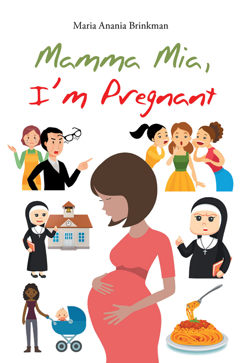 Mamma Mia I'm Pregnant -  Maria Anania Brinkman
