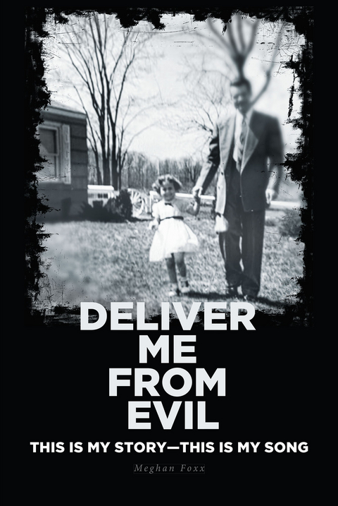 Deliver Me from Evil; This is My Story-This is My Song -  Meghan Foxx