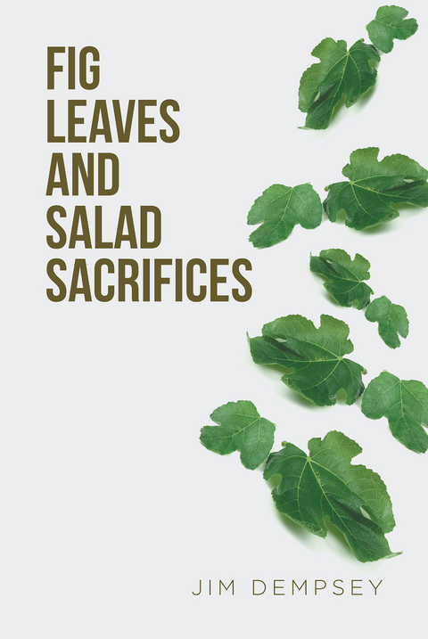 Fig Leaves and Salad Sacrifices - Jim Dempsey