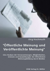 "Öffentliche Meinung und Veröffentlichte Meinung" - Jörg Hochmuth