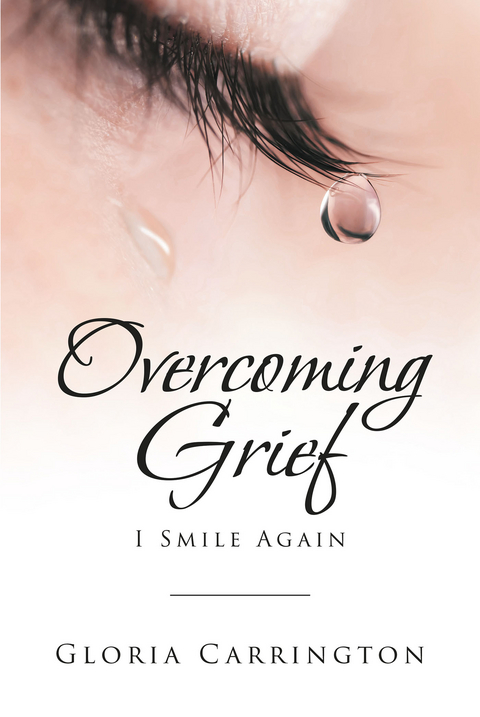 Overcoming Grief -  Gloria Carrington