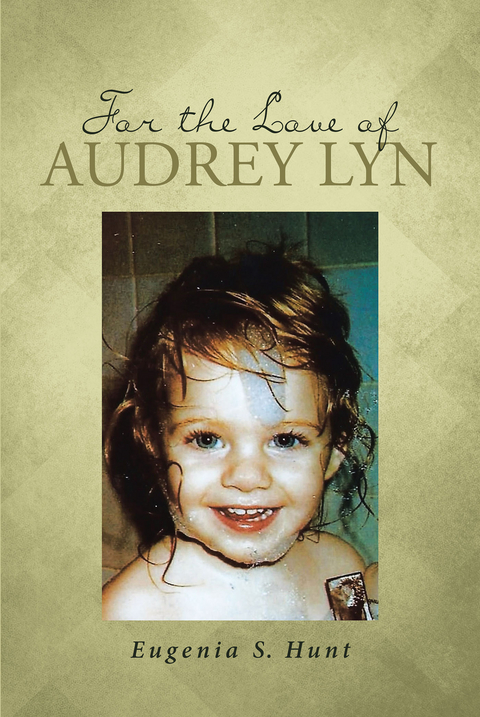 For the Love of Audrey Lyn -  Eugenia Hunt
