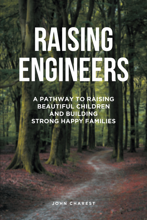 Raising Engineers -  John Charest