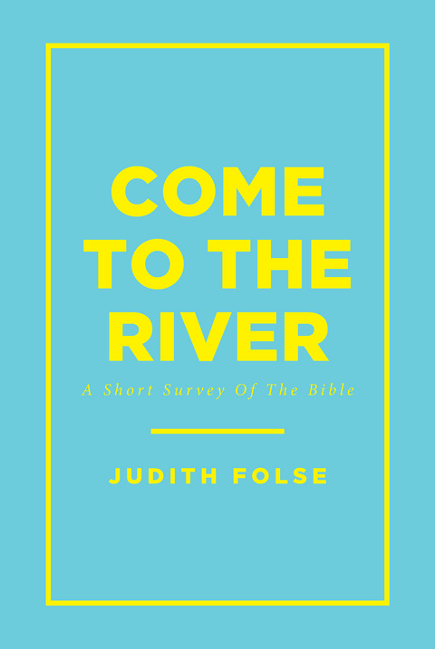 Come To The River - Judith Folse