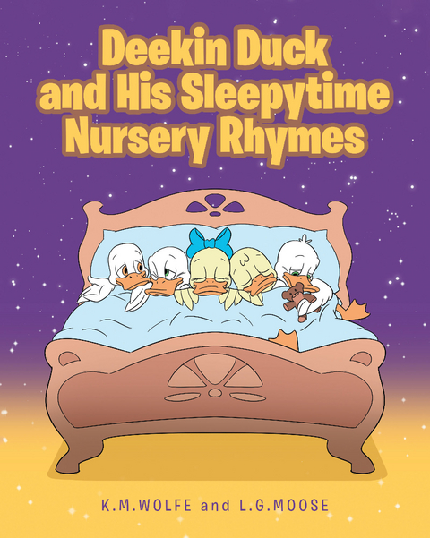 Deekin Duck and His Sleepytime Nursery Rhymes -  K.M. Wolfe