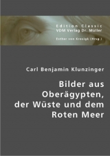 Bilder aus Oberägypten, der Wüste und dem Roten Meer - Carl B Klunzinger