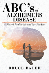 ABC's of Alzheimers Disease -  Bruce Bauer