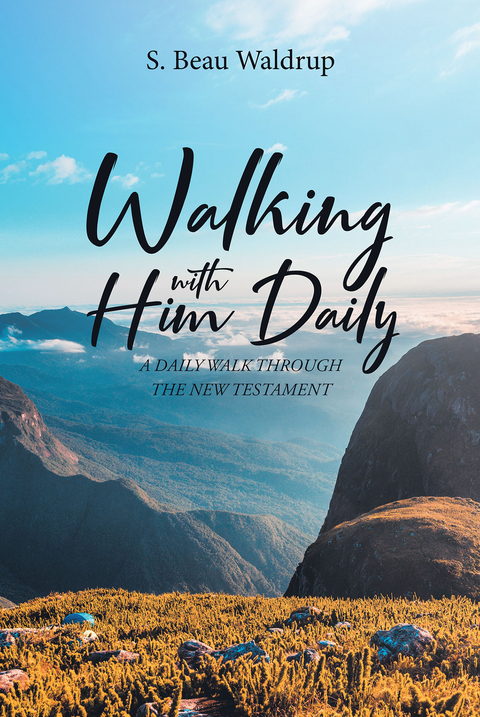 Walking with Him Daily - S. Beau Waldrup