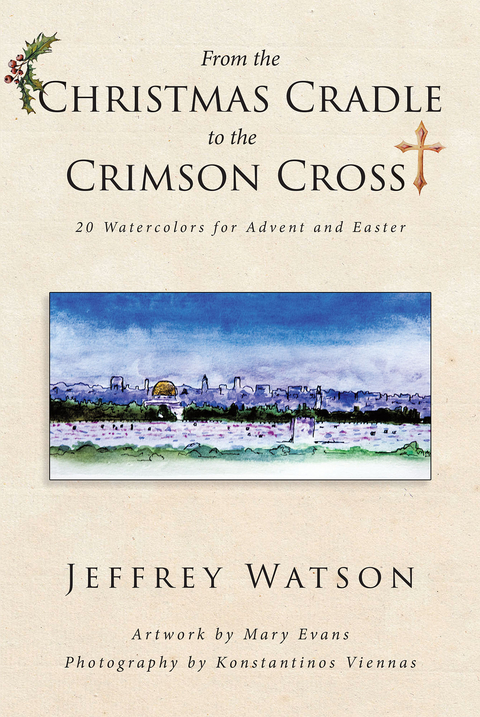 From the CHRISTMAS CRADLE to the CRIMSON CROSS - Jeffrey Watson