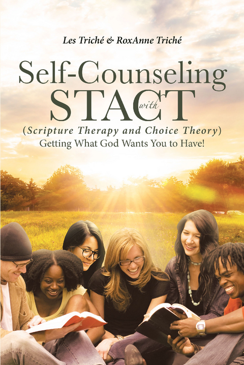 Self-Counseling with STACT (Scripture Therapy and Choice Theory) -  Les TrichA(c)
