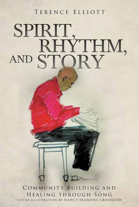 SPIRIT, RHYTHM, and STORY -  Terence Elliott