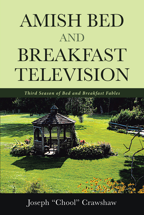 Amish Bed and Breakfast Television - Joseph "chool" Crawshaw