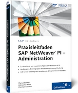 Praxisleitfaden SAP NetWeaver PI – Administration - Marcus Banner, Heinzpeter Klein, Christian Riesener