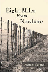 Eight Miles From Nowhere -  Frances Thomas