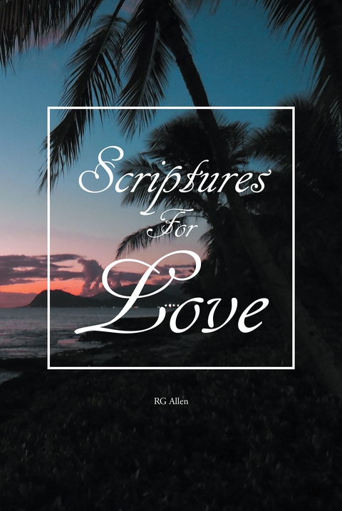 Scriptures For Love - RG Allen