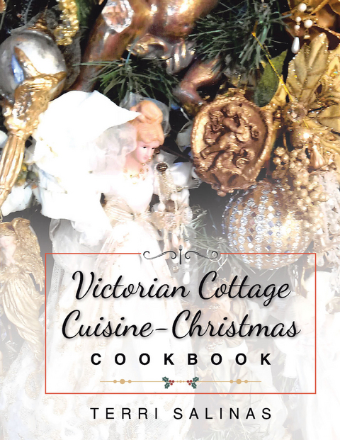 Victorian Cottage Cuisine-Christmas Cookbook -  Terri Salinas