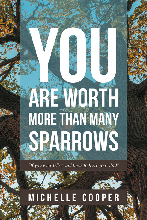 You are Worth More Than Many Sparrows -  Michelle Cooper