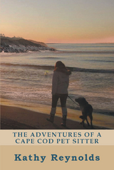 The Adventures of a Cape Cod Pet Sitter - Kathy Reynolds