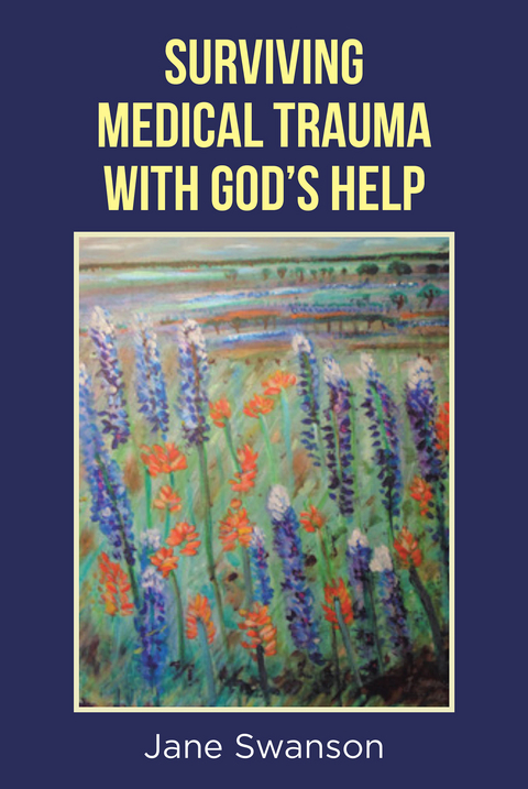 Surviving Medical Trauma with God's Help -  Jane Swanson
