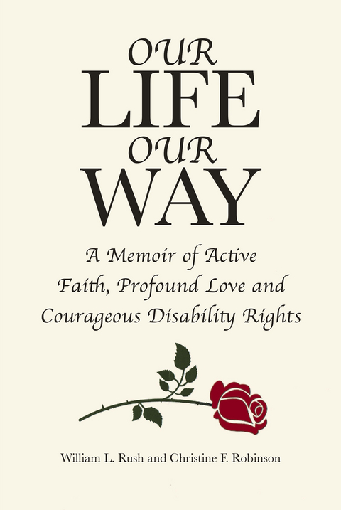 Our Life Our Way -  William L. Rush