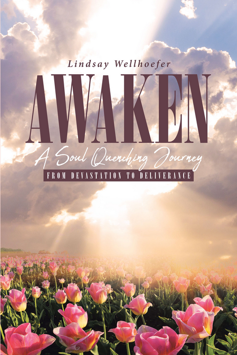 Awaken: A Soul Quenching Journey -  Lindsay Wellhoefer