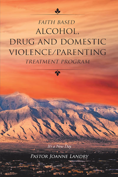 Faith Based Alcohol,Drug and Domestic Violence_Parenting Treatment Program - Pastor Joanne Landry