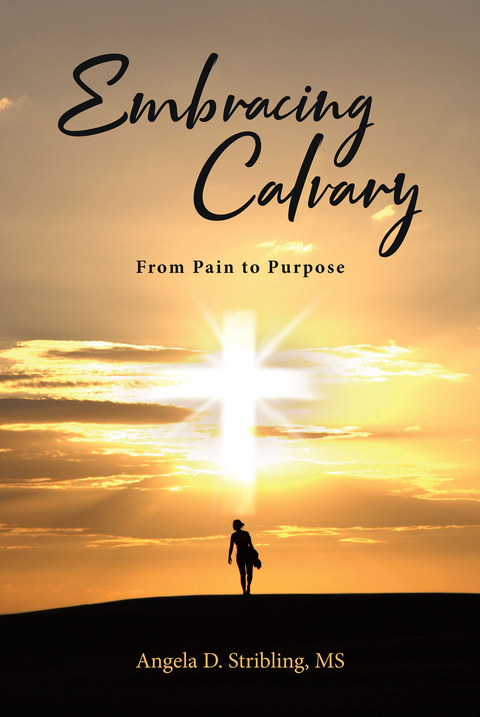 Embracing Calvary -  Angela Stribling