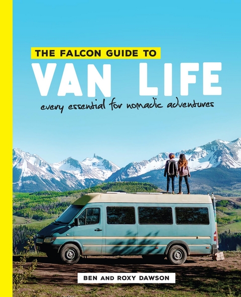 Falcon Guide to Van Life -  Ben Dawson,  Roxy Dawson