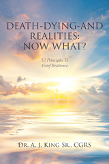 Death, Dying, and Realities: Now What? - A. J. King  CGRS