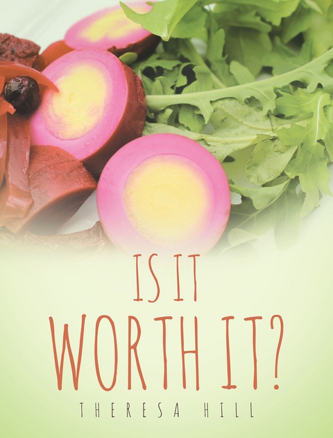 Is It Worth It? -  Theresa Hill