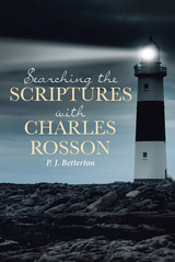 Searching the Scriptures with Charles Rosson - P. J. Betterton
