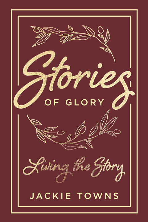 Stories of Glory: - Jackie Towns