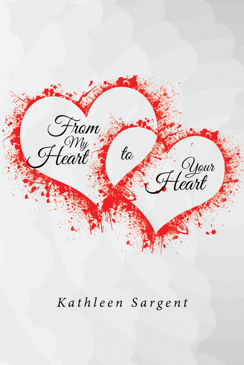 From My Heart to Your Heart - Kathleen Sargent